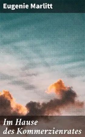 Marlitt |  Im Hause des Kommerzienrates | eBook | Sack Fachmedien
