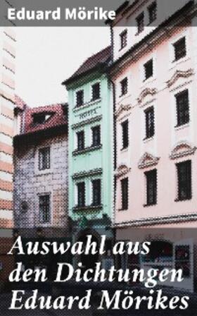 Mörike |  Auswahl aus den Dichtungen Eduard Mörikes | eBook | Sack Fachmedien