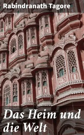 Tagore |  Das Heim und die Welt | eBook | Sack Fachmedien