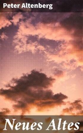 Altenberg | Neues Altes | E-Book | www2.sack.de