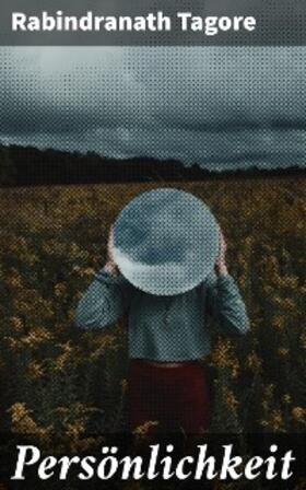 Tagore |  Persönlichkeit | eBook | Sack Fachmedien