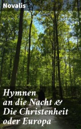 Novalis |  Hymnen an die Nacht & Die Christenheit oder Europa | eBook | Sack Fachmedien