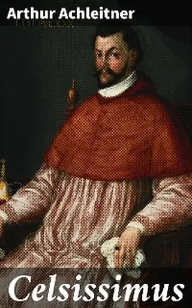 Achleitner |  Celsissimus | eBook | Sack Fachmedien
