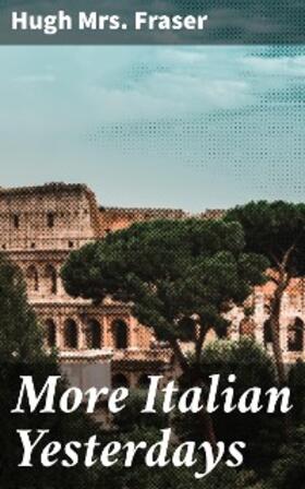 Fraser |  More Italian Yesterdays | eBook | Sack Fachmedien
