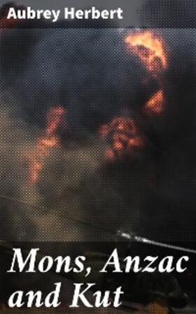 Herbert |  Mons, Anzac and Kut | eBook | Sack Fachmedien