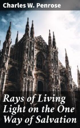 Penrose |  Rays of Living Light on the One Way of Salvation | eBook | Sack Fachmedien