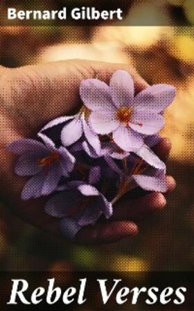 Gilbert |  Rebel Verses | eBook | Sack Fachmedien