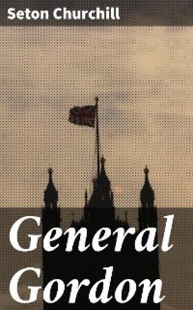 Churchill |  General Gordon | eBook | Sack Fachmedien