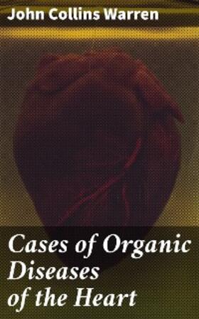 Warren |  Cases of Organic Diseases of the Heart | eBook | Sack Fachmedien