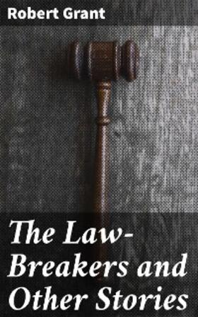 Grant |  The Law-Breakers and Other Stories | eBook | Sack Fachmedien