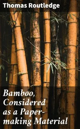 Routledge |  Bamboo, Considered as a Paper-making Material | eBook | Sack Fachmedien