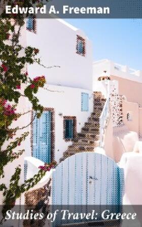 Freeman |  Studies of Travel: Greece | eBook | Sack Fachmedien