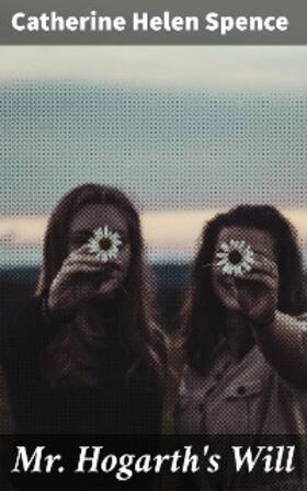 Spence |  Mr. Hogarth's Will | eBook | Sack Fachmedien