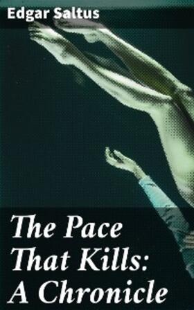 Saltus |  The Pace That Kills: A Chronicle | eBook | Sack Fachmedien