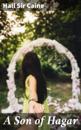 Caine |  A Son of Hagar | eBook | Sack Fachmedien