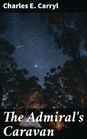 Carryl |  The Admiral's Caravan | eBook | Sack Fachmedien