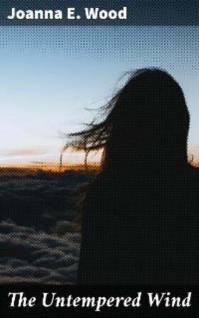 Wood |  The Untempered Wind | eBook | Sack Fachmedien