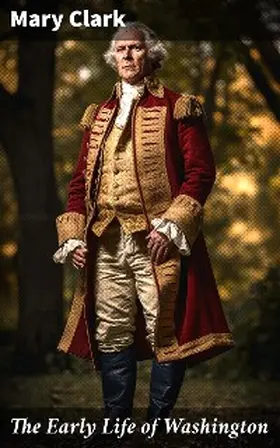 Clark |  The Early Life of Washington | eBook | Sack Fachmedien