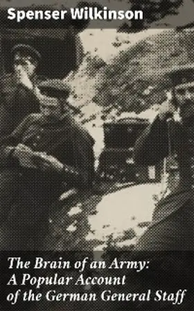 Wilkinson |  The Brain of an Army: A Popular Account of the German General Staff | eBook | Sack Fachmedien