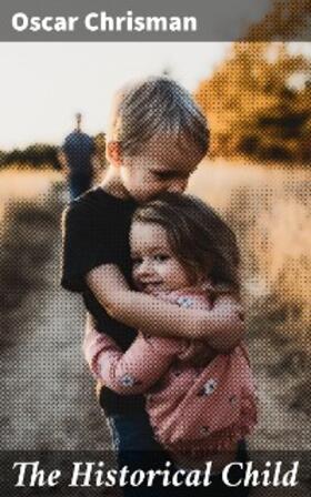 Chrisman |  The Historical Child | eBook | Sack Fachmedien