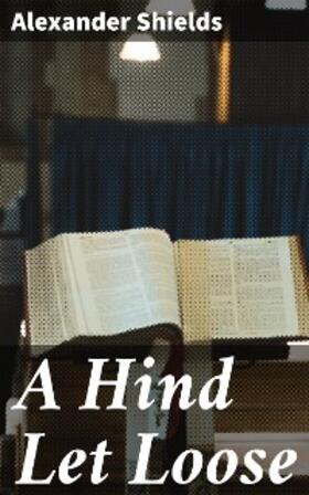 Shields |  A Hind Let Loose | eBook | Sack Fachmedien