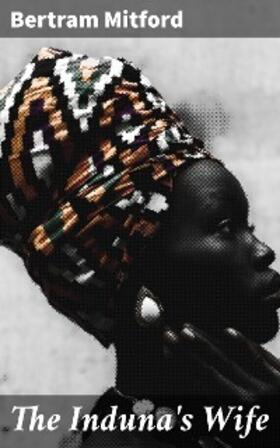 Mitford |  The Induna's Wife | eBook | Sack Fachmedien