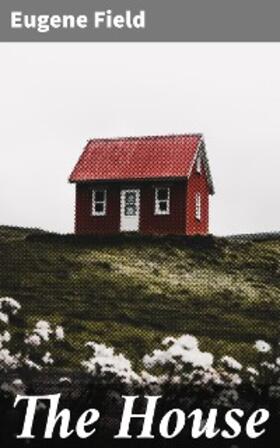 Field |  The House | eBook | Sack Fachmedien