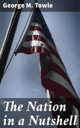 Towle |  The Nation in a Nutshell | eBook | Sack Fachmedien