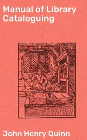 Quinn |  Manual of Library Cataloguing | eBook | Sack Fachmedien
