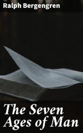 Bergengren |  The Seven Ages of Man | eBook | Sack Fachmedien