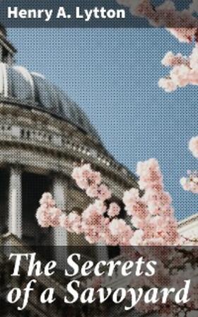 Lytton |  The Secrets of a Savoyard | eBook | Sack Fachmedien