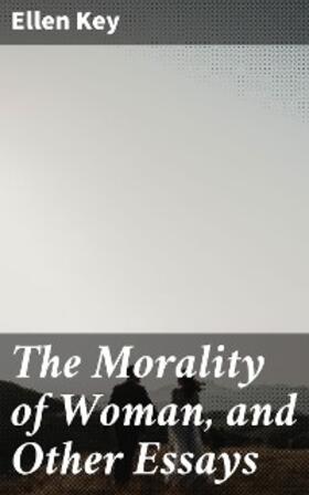 Key |  The Morality of Woman, and Other Essays | eBook | Sack Fachmedien