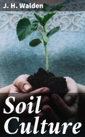 Walden |  Soil Culture | eBook | Sack Fachmedien