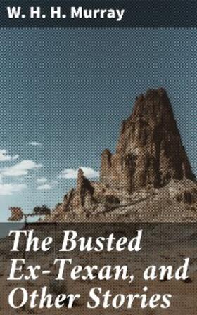 Murray |  The Busted Ex-Texan, and Other Stories | eBook | Sack Fachmedien