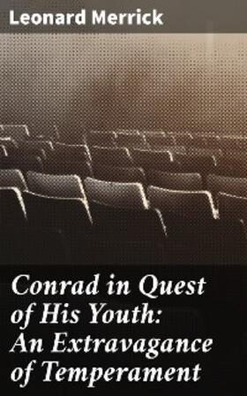 Merrick |  Conrad in Quest of His Youth: An Extravagance of Temperament | eBook | Sack Fachmedien
