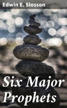 Slosson |  Six Major Prophets | eBook | Sack Fachmedien