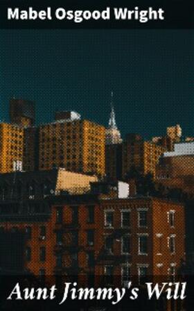 Wright |  Aunt Jimmy's Will | eBook | Sack Fachmedien