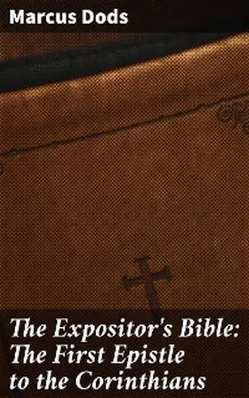 Dods / Nicoll |  The Expositor's Bible: The First Epistle to the Corinthians | eBook | Sack Fachmedien