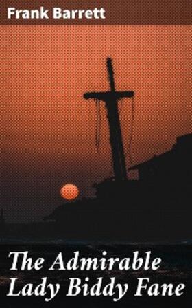 Barrett |  The Admirable Lady Biddy Fane | eBook | Sack Fachmedien