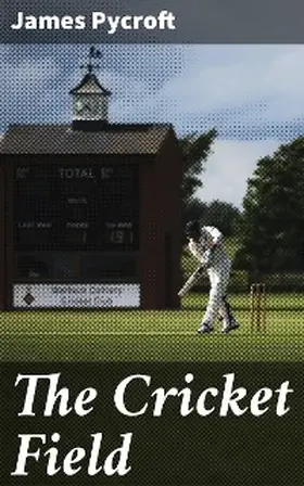 Pycroft |  The Cricket Field | eBook | Sack Fachmedien