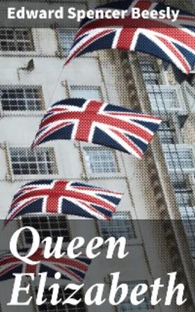 Beesly |  Queen Elizabeth | eBook | Sack Fachmedien