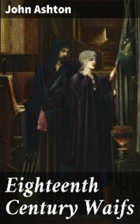 Ashton |  Eighteenth Century Waifs | eBook | Sack Fachmedien