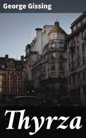 Gissing |  Thyrza | eBook | Sack Fachmedien