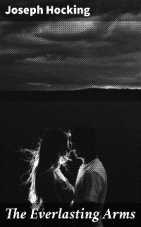 Hocking |  The Everlasting Arms | eBook | Sack Fachmedien