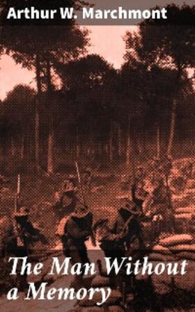 Marchmont |  The Man Without a Memory | eBook | Sack Fachmedien