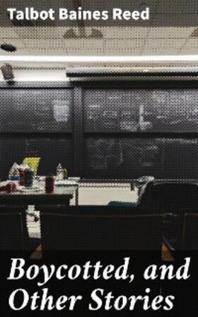 Reed |  Boycotted, and Other Stories | eBook | Sack Fachmedien