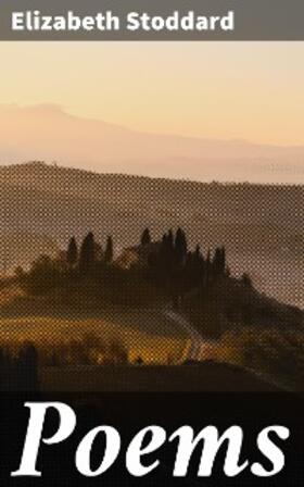 Stoddard |  Poems | eBook | Sack Fachmedien