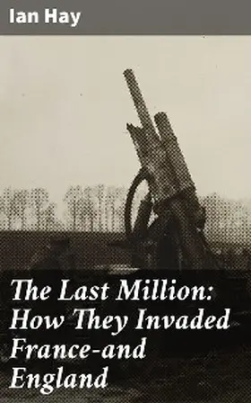 Hay |  The Last Million: How They Invaded France-and England | eBook | Sack Fachmedien