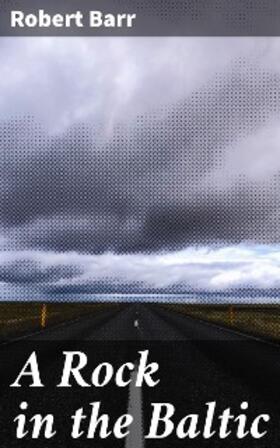 Barr |  A Rock in the Baltic | eBook | Sack Fachmedien