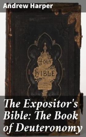 Harper / Nicoll |  The Expositor's Bible: The Book of Deuteronomy | eBook | Sack Fachmedien